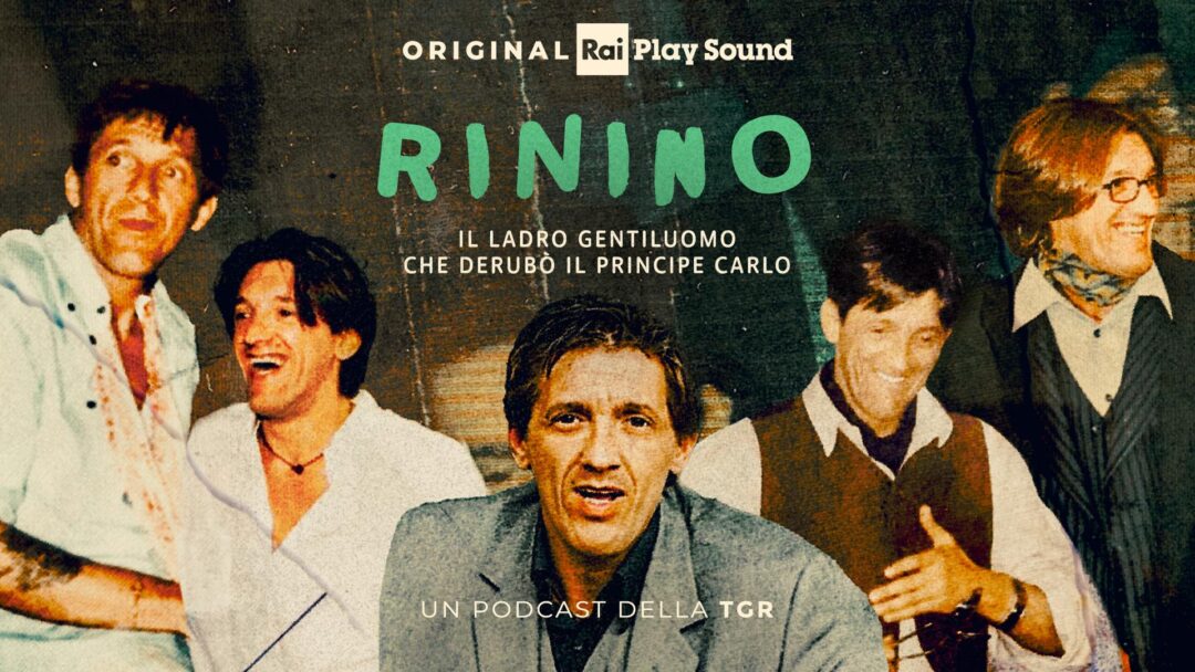 Su RaiPlay Sound “RININO, IL LADRO GENTILUOMO CHE DERUBÒ IL PRINCIPE CARLO”: dal 13 maggio il podcast realizzato dalla TGR Liguria che racconta la storia del “Lupin della Riviera ligure”