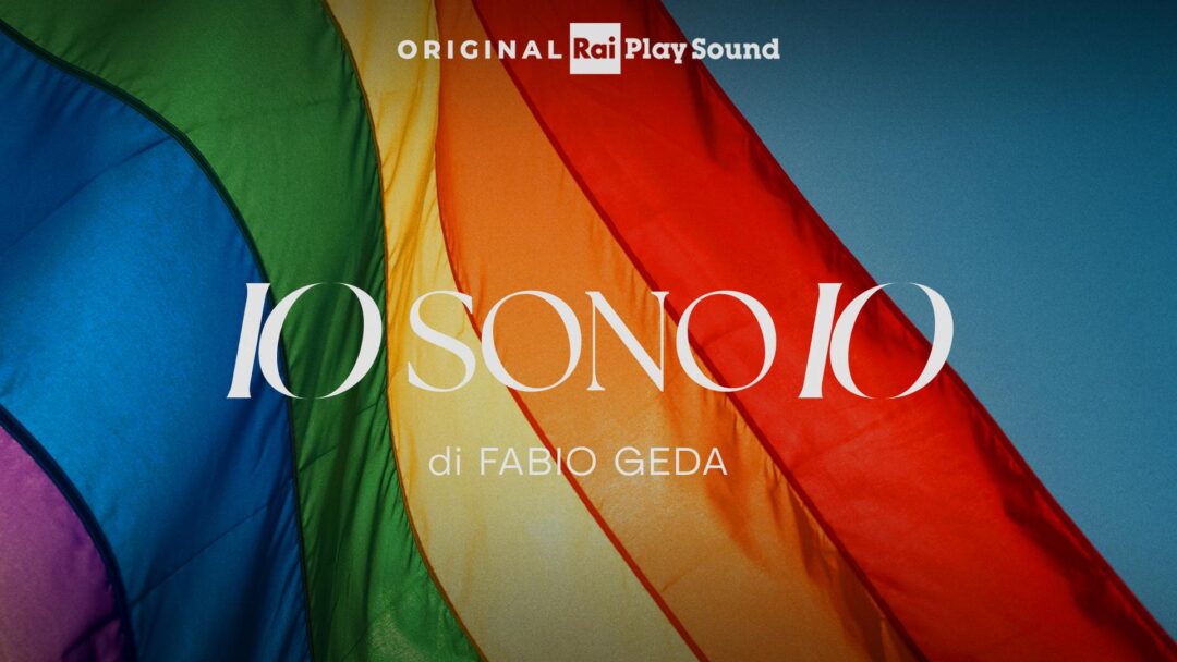 RaiPlay Sound, dal 21 maggio online “IO SONO IO”: il podcast dello scrittore Fabio Geda, viaggio nella varianza di genere