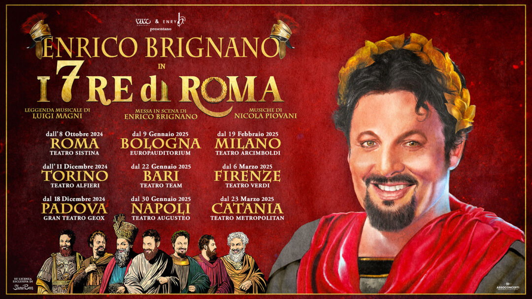 Enrico Brignano: il ritorno a teatro con ‘I 7 Re di Roma’, la leggenda musicale sui più grandi palcoscenici d’Italia (scritta da Gigi Magni e musicata da Nicola Piovani)