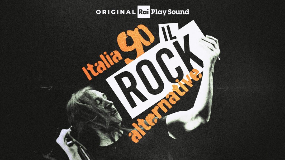 RaiPlay Sound: esce il 19 giugno “Italia 90 – Il rock alternativo”, il podcast racconta in modo inedito la scena ‘rock alternative’ italiana