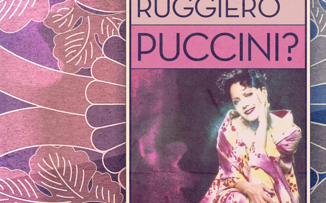 PUCCINI? di Antonella Ruggiero a 100 dalla morte del grande compositore. L’album da oggi in preorder