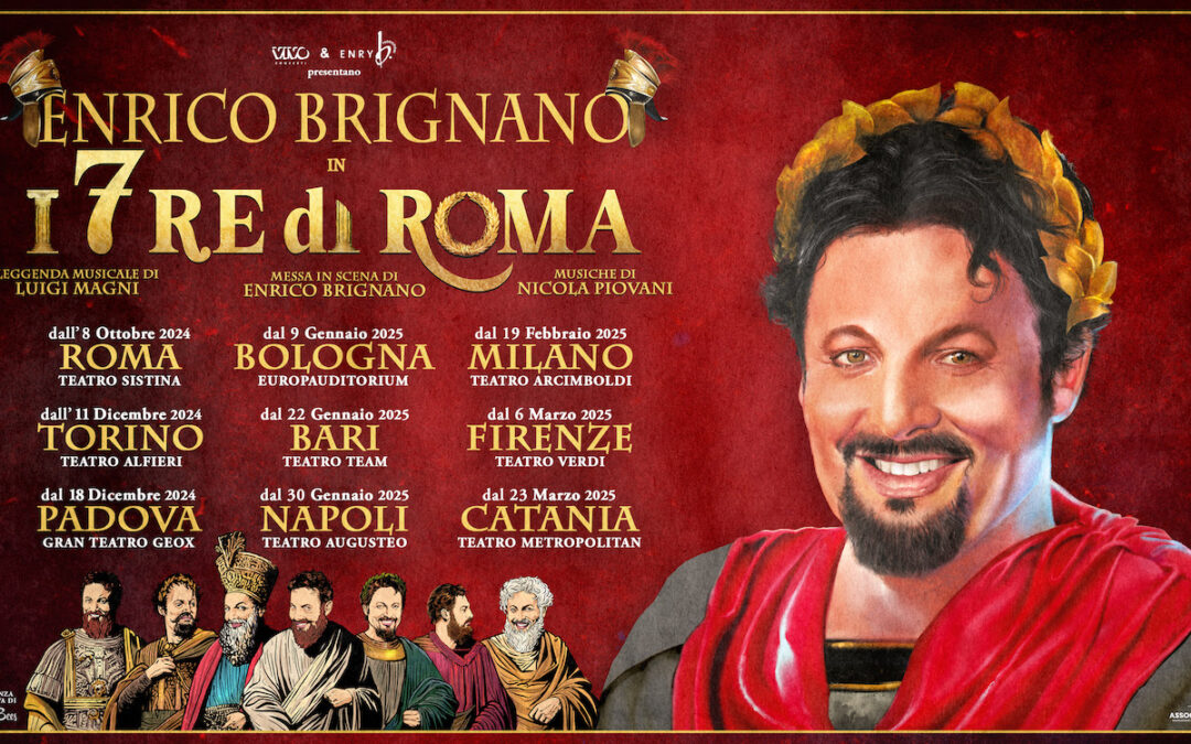 Enrico Brignano: da mercoledì 11/12 arriva a Torino con ‘I 7 Re di Roma’, la leggenda musicale scritta da Gigi Magni e con musiche di Nicola Piovani. In scena fino al 15/12